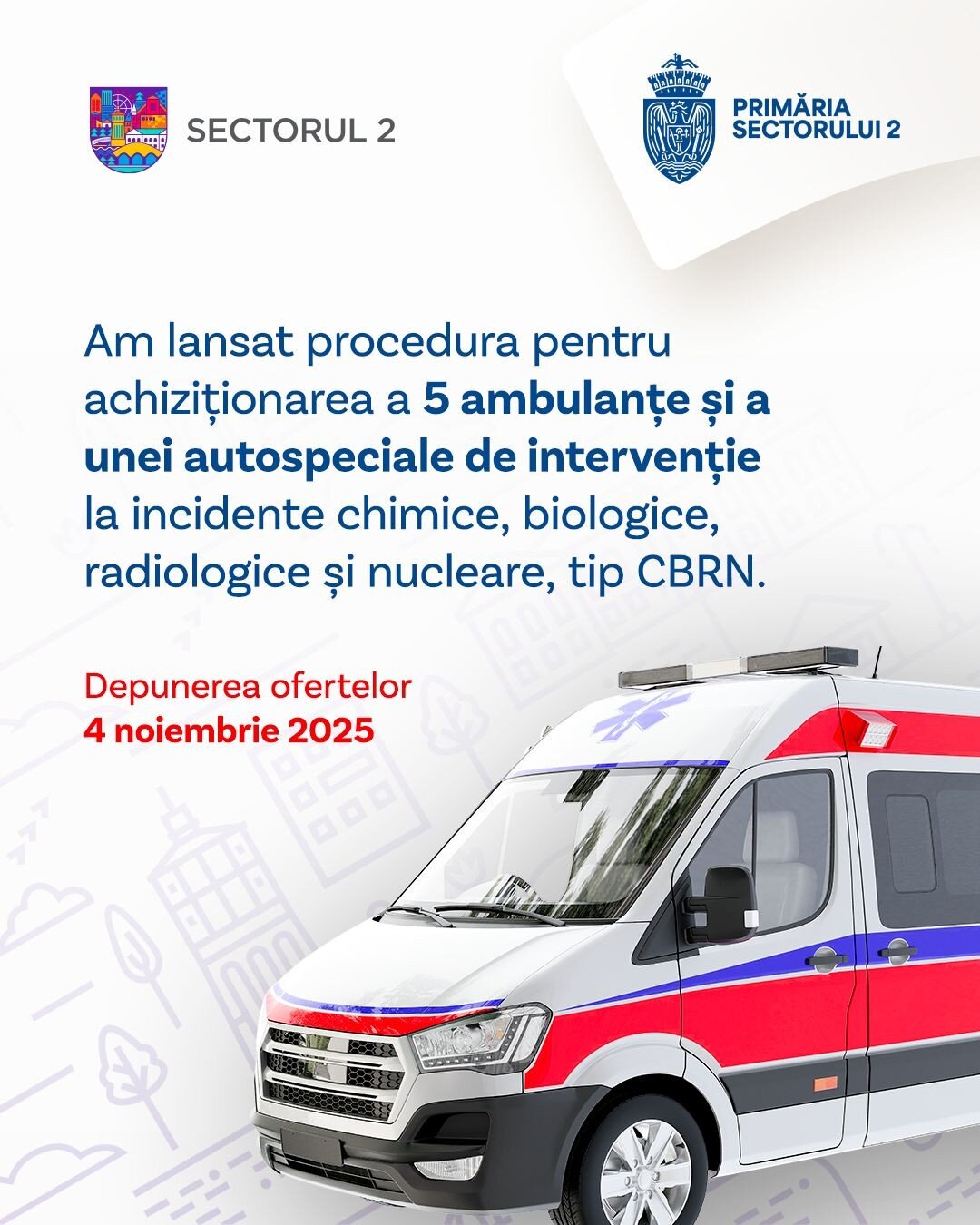 primaria sectorului 2 cumpara ambulante o autospeciala cbrn si un echipament de salvare in spatii inguste 68f713fd2a545